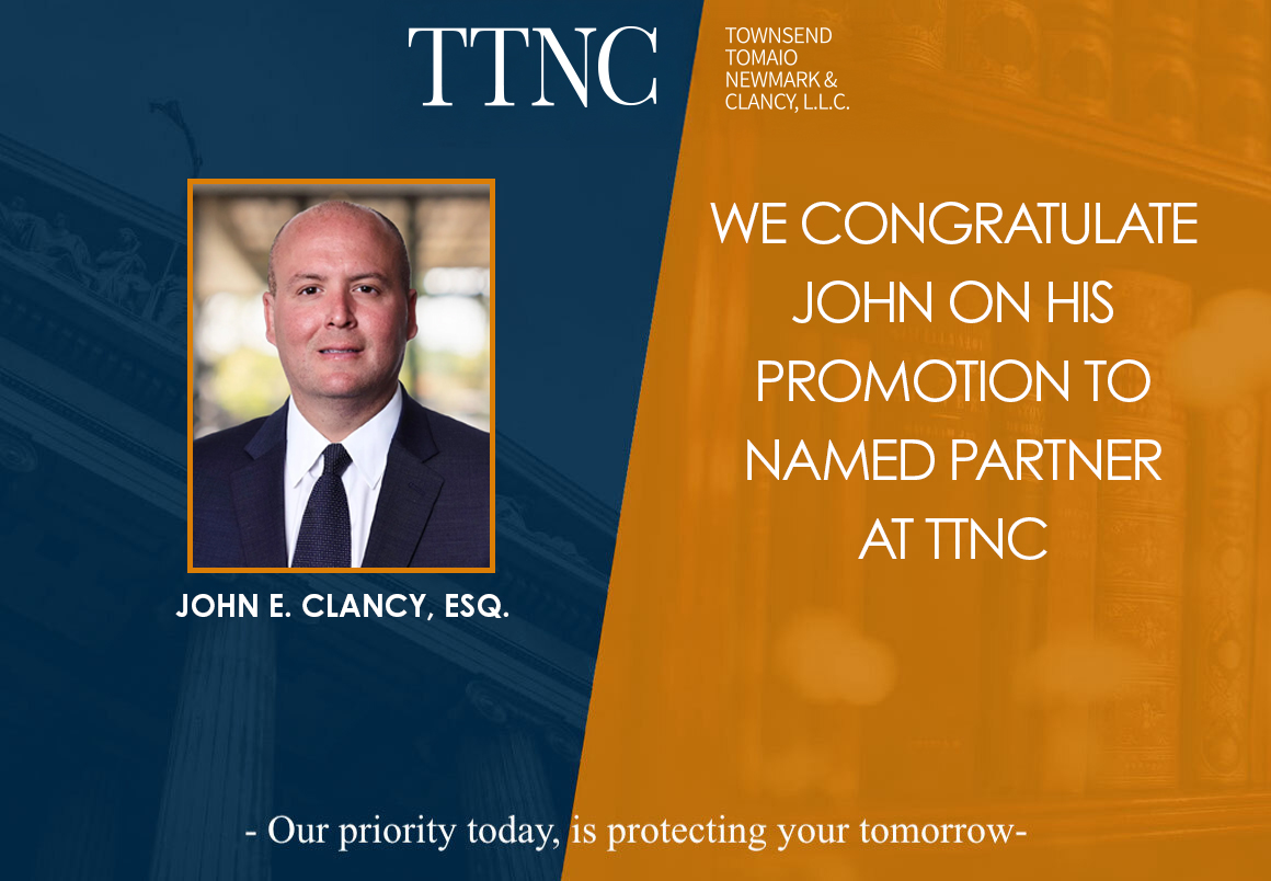A congratulatory graphic for John E. Clancy, Esq. on his promotion to Named Partner at Townsend Tomaio Newmark & Clancy, L.L.C., featuring his portrait and the firm’s logo on a blue and orange background.