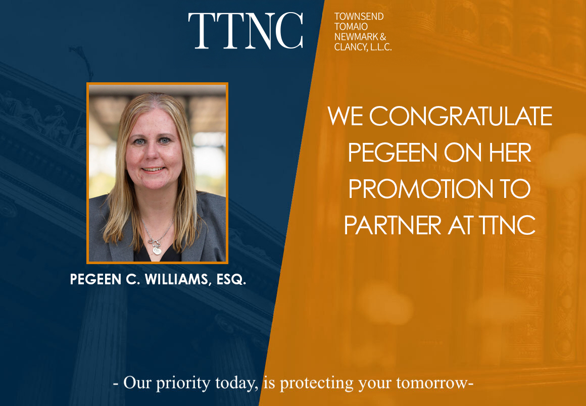 Portrait of Pegeen C. Williams, Esq., with congratulatory text announcing her promotion to partner at TTNC. The background features a courthouse and the firm's logo and slogan.
